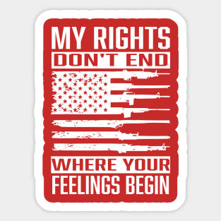 My Rights Don't End Where Your Feelings Begin!  Happy Birthday America! Patriotic! Sticker